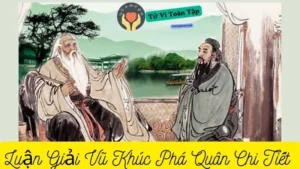 Luận Giải Vũ Khúc Phá Quân Chi Tiết